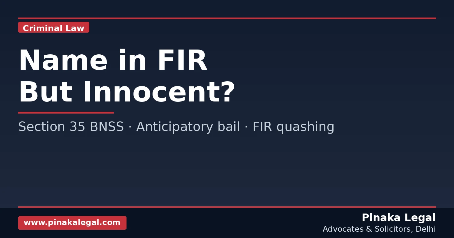 Name in FIR but innocent — Pinaka Legal guide to your rights under BNSS