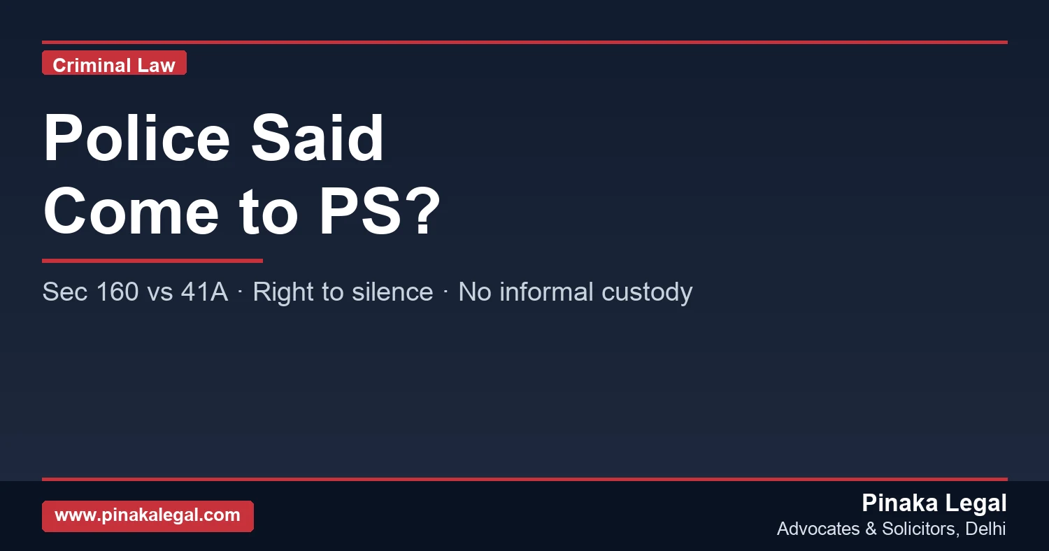 Police summons to station — Section 160 versus Section 41A and informal custody under CrPC