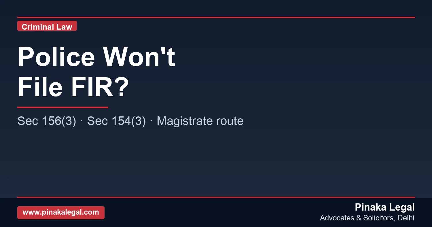 Section 156(3) application: Magistrate ordering police to register an FIR — Pinaka Legal Delhi